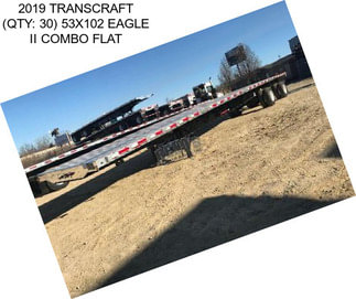 2019 TRANSCRAFT (QTY: 30) 53X102 EAGLE II COMBO FLAT