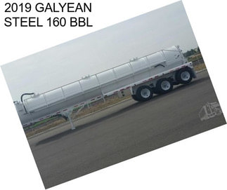 2019 GALYEAN STEEL 160 BBL