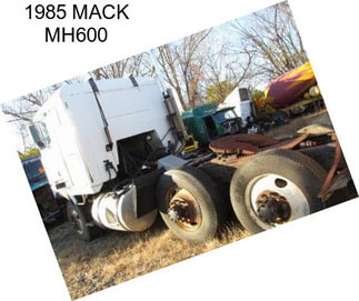 1985 MACK MH600