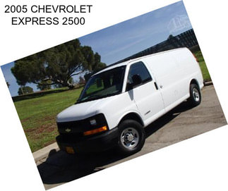 2005 CHEVROLET EXPRESS 2500