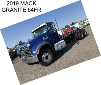 2019 MACK GRANITE 64FR