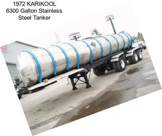 1972 KARIKOOL 6300 Gallon Stainless Steel Tanker