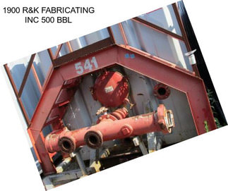 1900 R&K FABRICATING INC 500 BBL