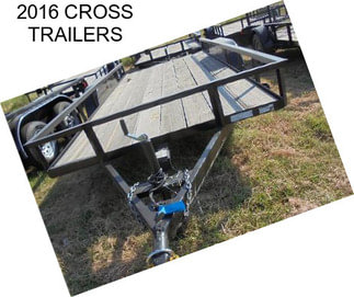 2016 CROSS TRAILERS