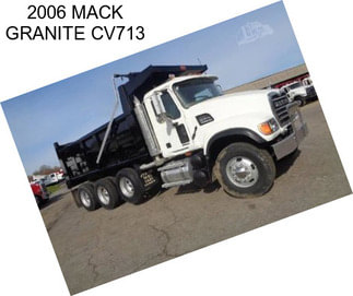 2006 MACK GRANITE CV713