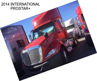 2014 INTERNATIONAL PROSTAR+