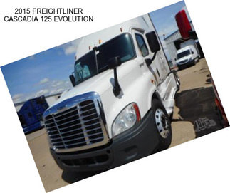 2015 FREIGHTLINER CASCADIA 125 EVOLUTION