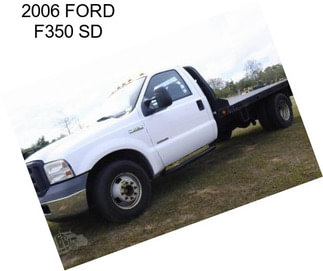 2006 FORD F350 SD