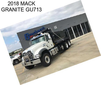 2018 MACK GRANITE GU713