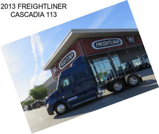 2013 FREIGHTLINER CASCADIA 113