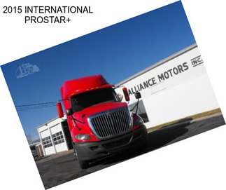 2015 INTERNATIONAL PROSTAR+