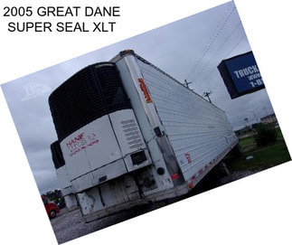 2005 GREAT DANE SUPER SEAL XLT