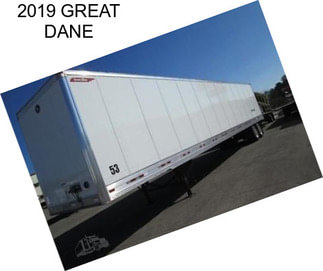 2019 GREAT DANE