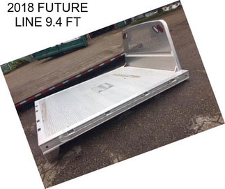 2018 FUTURE LINE 9.4 FT