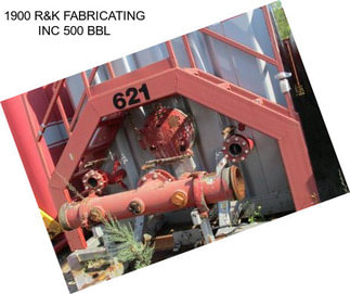 1900 R&K FABRICATING INC 500 BBL