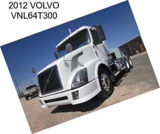 2012 VOLVO VNL64T300