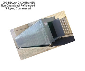 1999 SEALAND CONTAINER Non Operational Refrigerated Shipping Container Wi