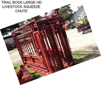 TRAIL BOSS LARGE HD LIVESTOCK SQUEEZE CHUTE