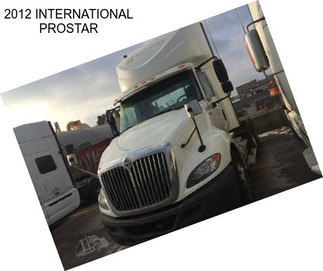 2012 INTERNATIONAL PROSTAR