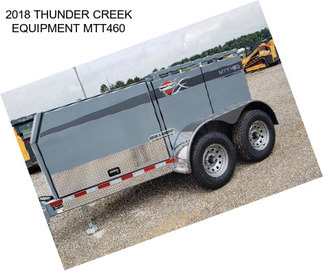 2018 THUNDER CREEK EQUIPMENT MTT460