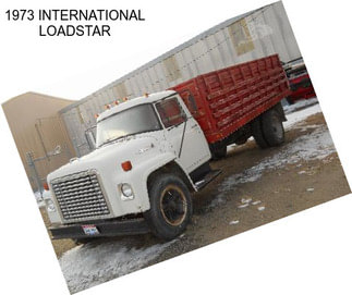 1973 INTERNATIONAL LOADSTAR