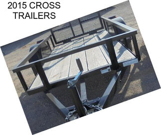 2015 CROSS TRAILERS