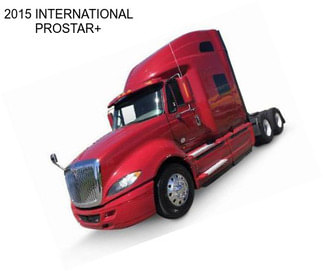 2015 INTERNATIONAL PROSTAR+