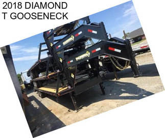 2018 DIAMOND T GOOSENECK