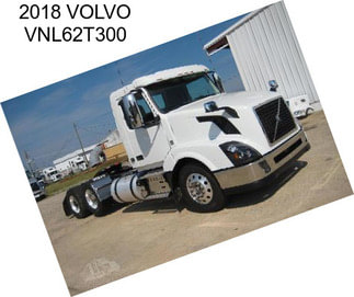 2018 VOLVO VNL62T300