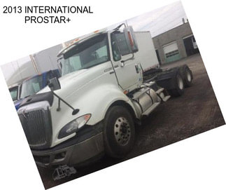 2013 INTERNATIONAL PROSTAR+