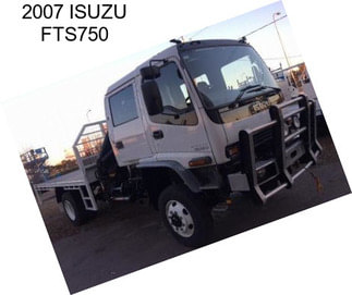 2007 ISUZU FTS750