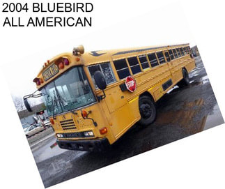 2004 BLUEBIRD ALL AMERICAN