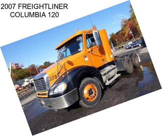 2007 FREIGHTLINER COLUMBIA 120