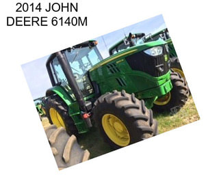 2014 JOHN DEERE 6140M