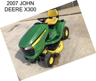 2007 JOHN DEERE X300