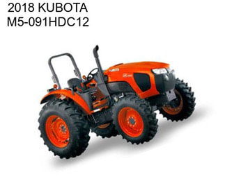 2018 KUBOTA M5-091HDC12