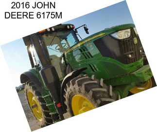 2016 JOHN DEERE 6175M