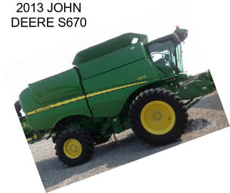 2013 JOHN DEERE S670