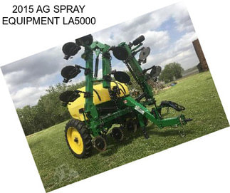 2015 AG SPRAY EQUIPMENT LA5000