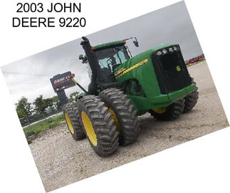 2003 JOHN DEERE 9220