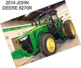 2014 JOHN DEERE 8270R