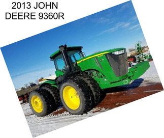 2013 JOHN DEERE 9360R