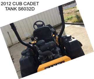 2012 CUB CADET TANK S6032D