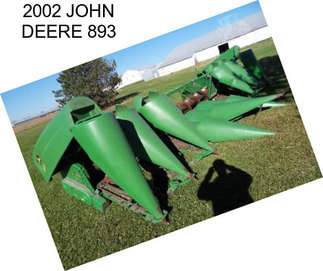 2002 JOHN DEERE 893