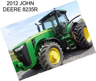 2012 JOHN DEERE 8235R