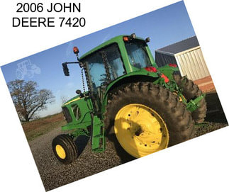 2006 JOHN DEERE 7420