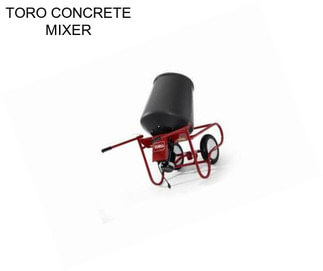 TORO CONCRETE MIXER