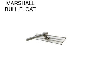 MARSHALL BULL FLOAT