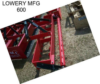 LOWERY MFG 600