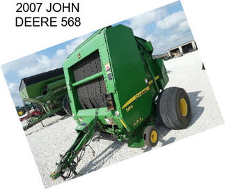 2007 JOHN DEERE 568